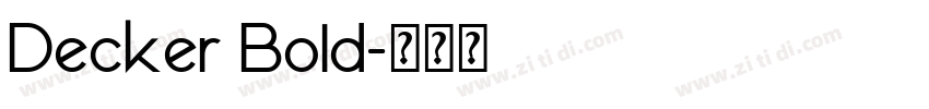 Decker Bold字体转换 Decker Bold字体转换